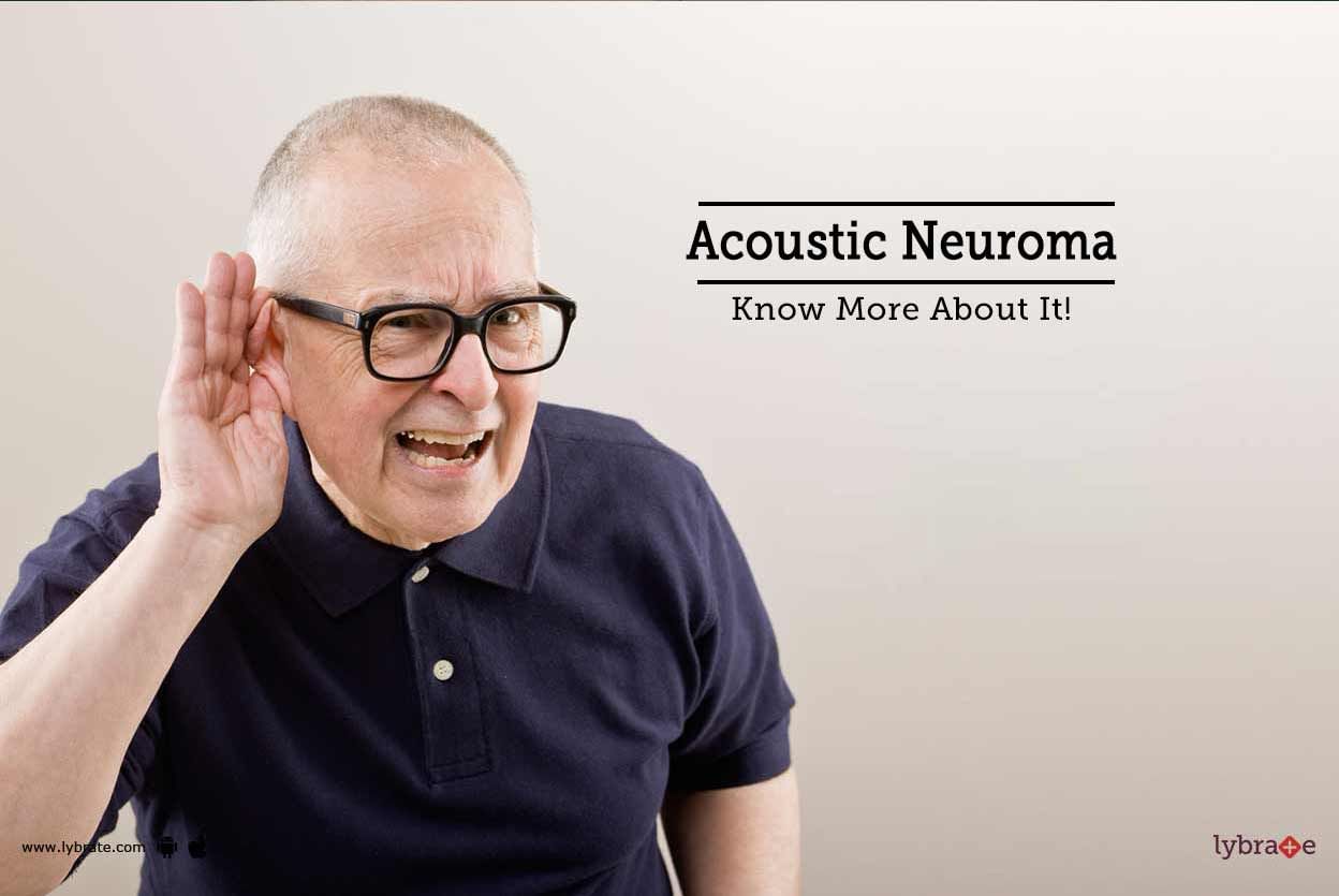 Acoustic Neuroma - Know More About It!
