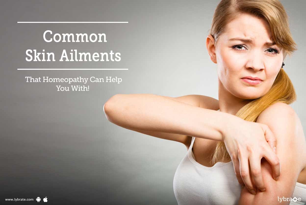 Common Skin Ailments That Homeopathy Can Help You With!