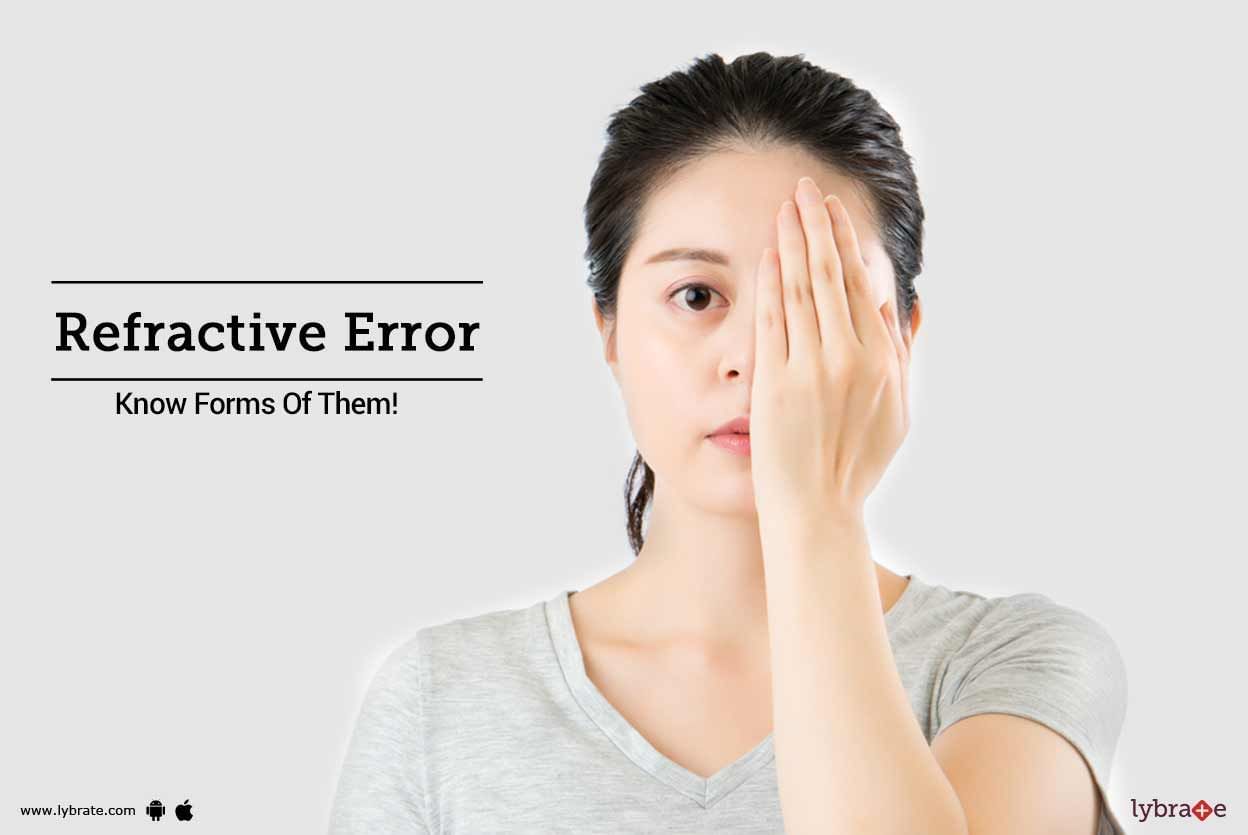 Refractive Errors - Know Forms Of Them!