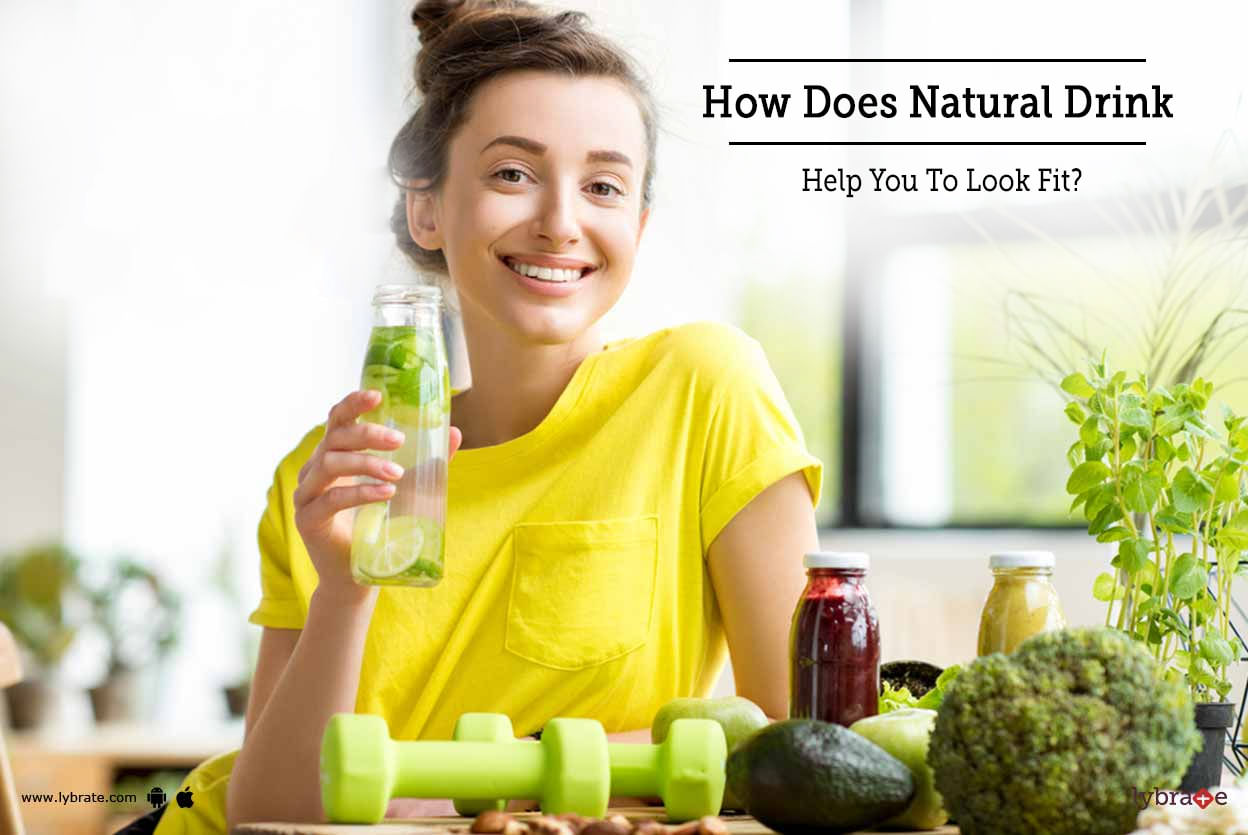 How Does Natural Drink Help You To Look Fit?