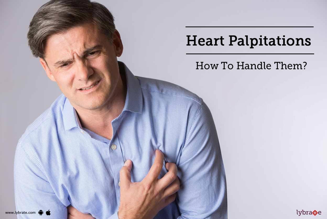 Heart Palpitations - How To Handle Them?
