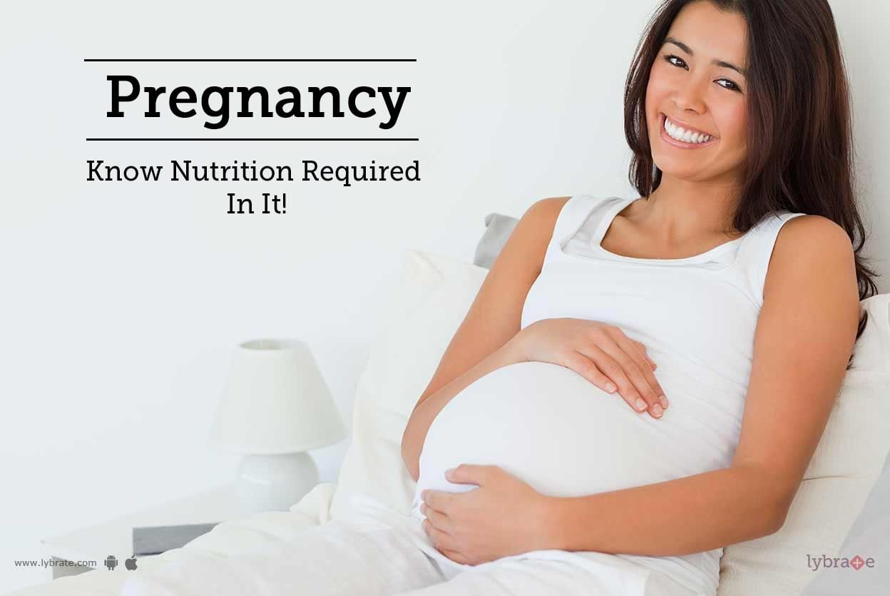 Pregnancy - Know Nutrition Required In It!