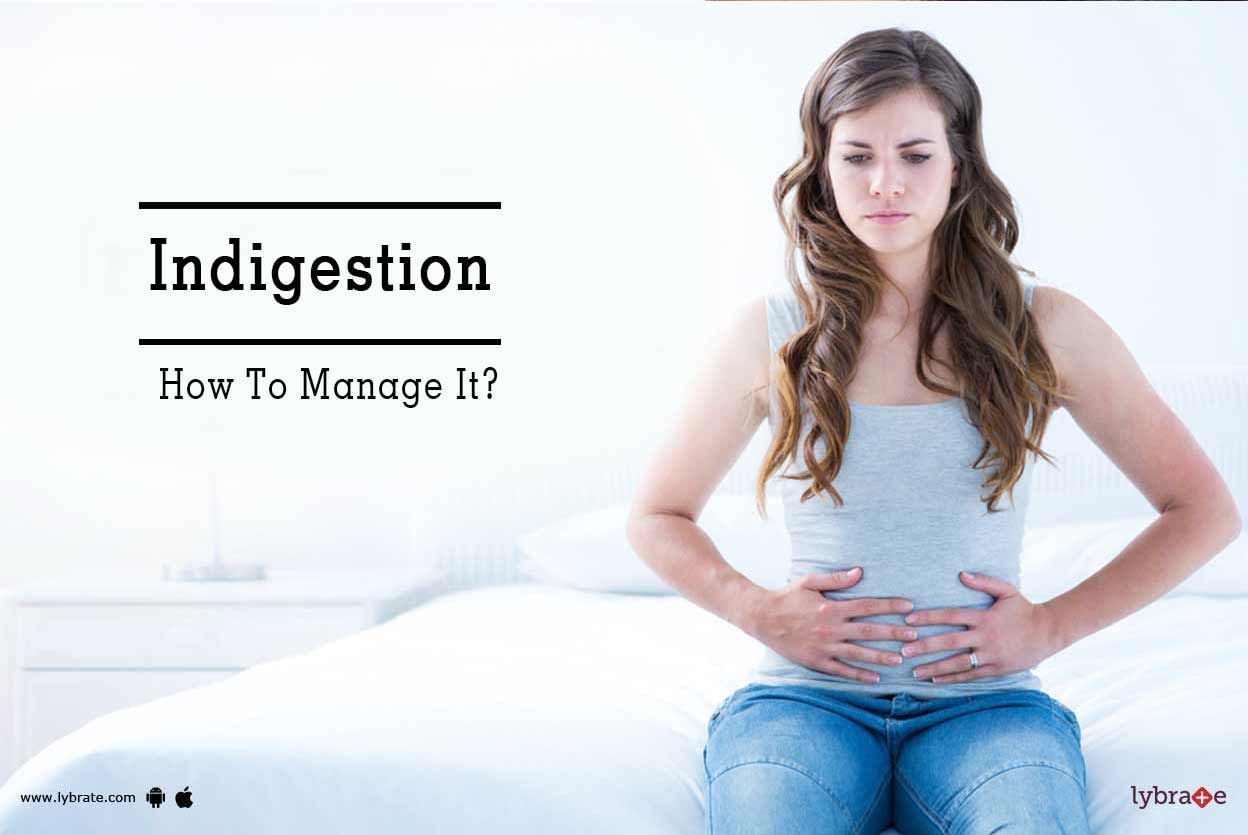 Indigestion - How To Manage It?