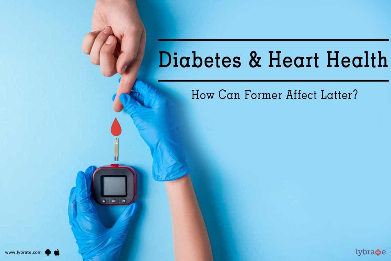 Diabetes & Heart Health - How Can Former Affect Latter?
