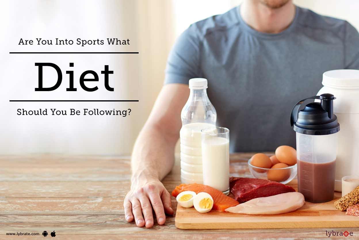 Are You Into Sports - What Diet Should You Be Following?