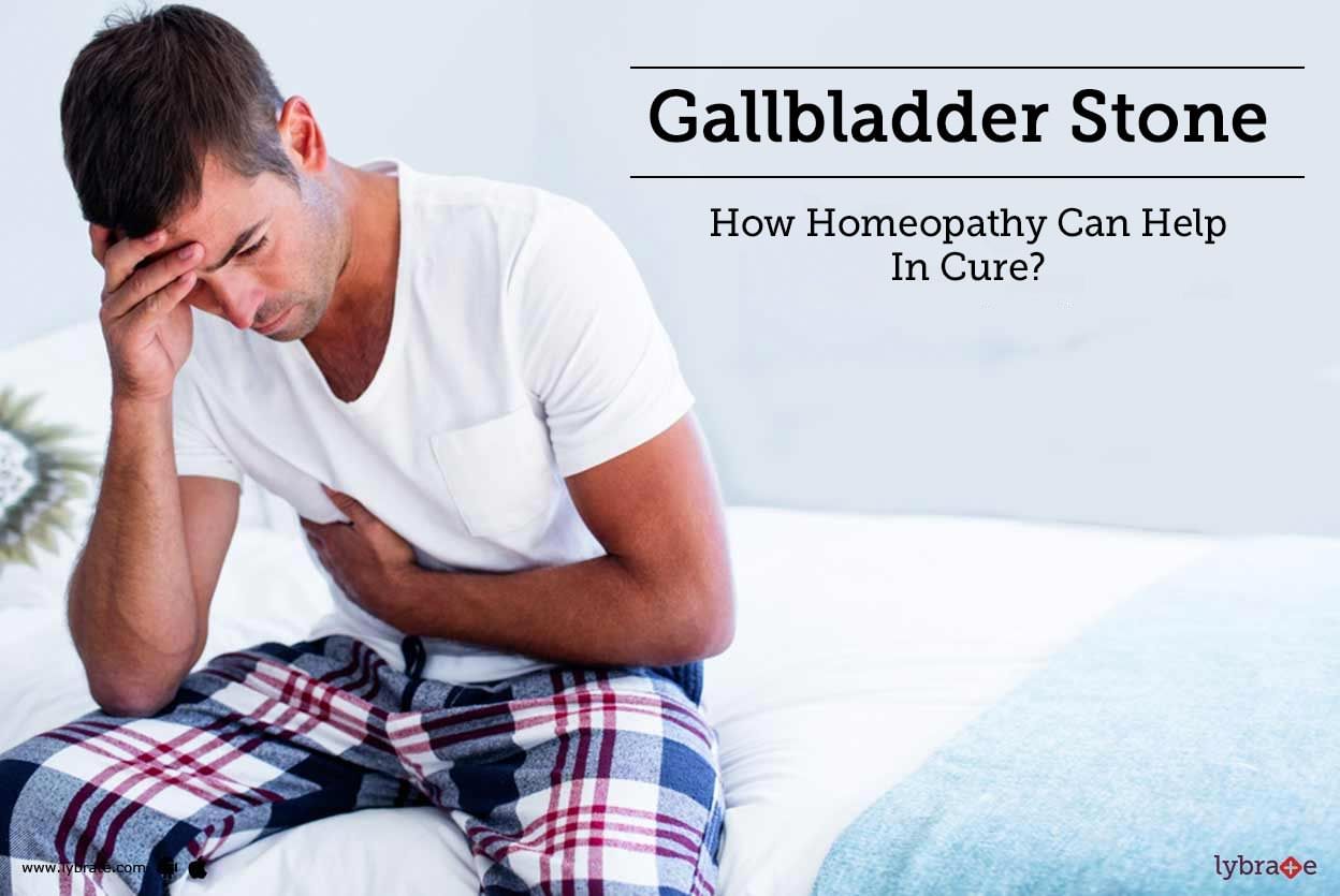 Gallbladder Stone - How Homeopathy Can Help In Cure?