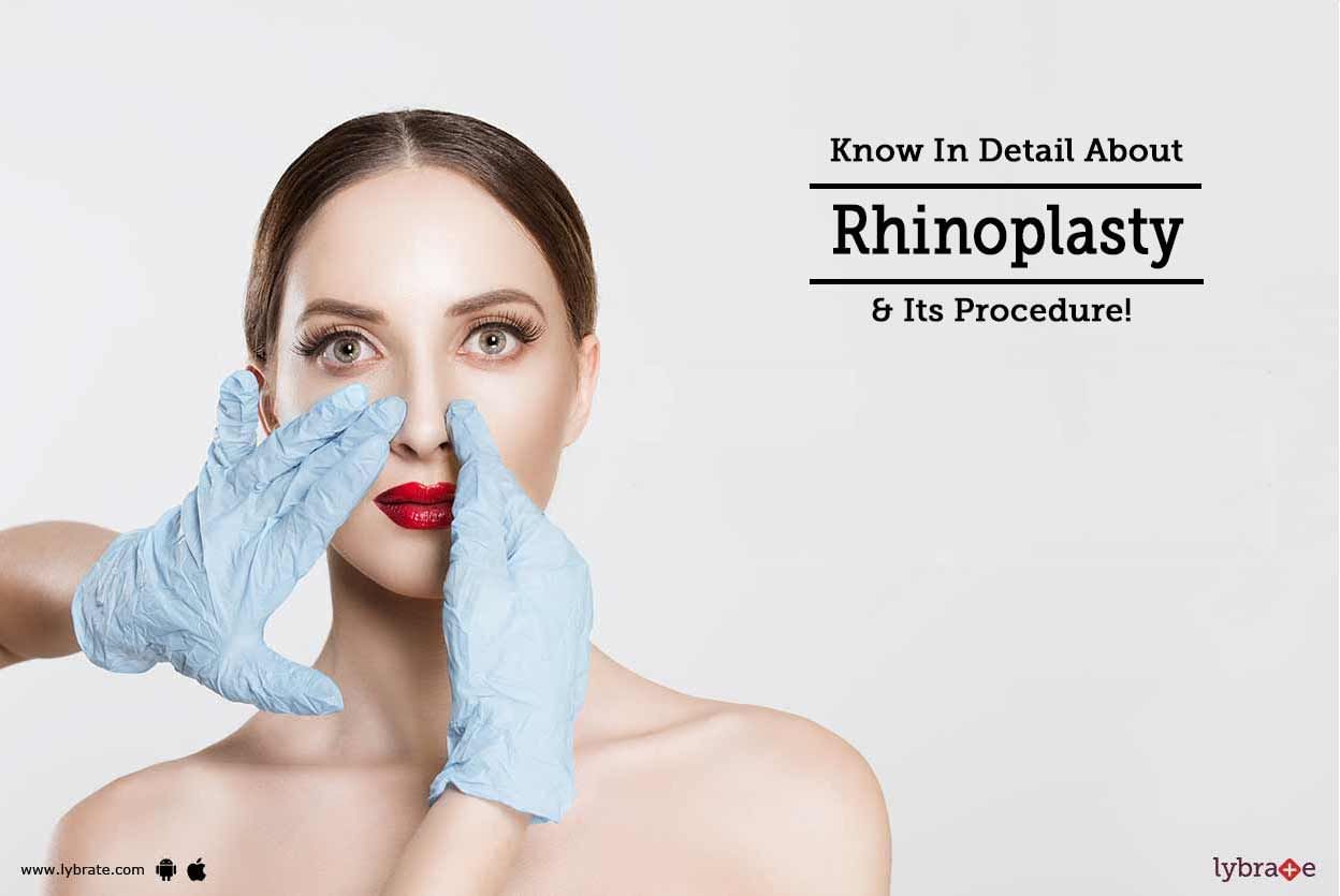 Know In Detail About Rhinoplasty & Its Procedure!