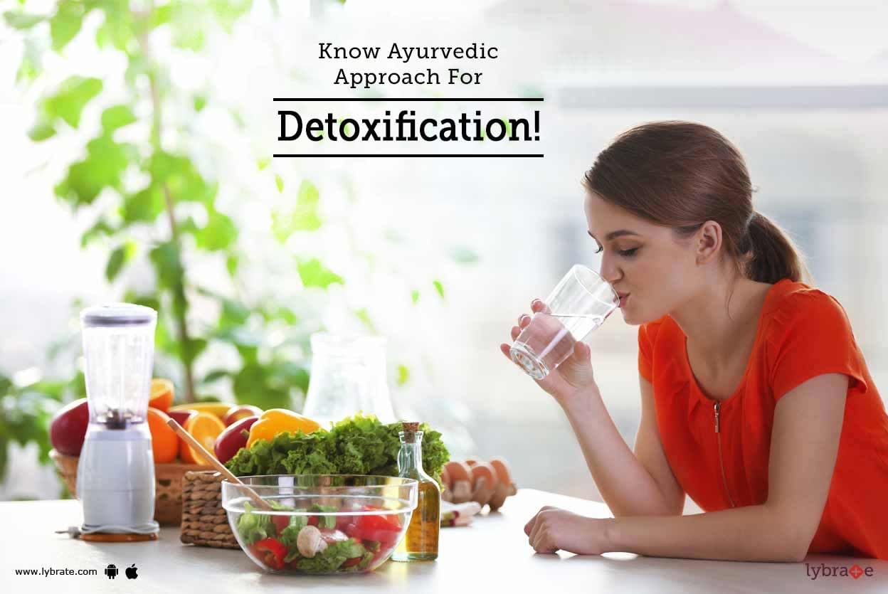 Know Ayurvedic Approach For Detoxification!
