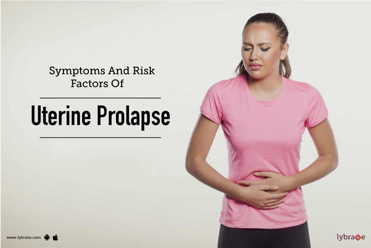 Symptoms And Risk Factors Of Uterine Prolapse!