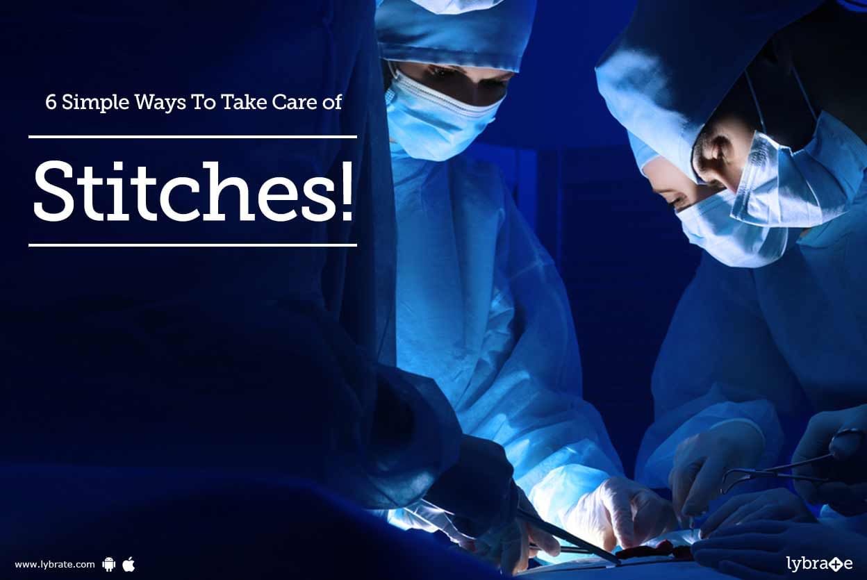 6 Simple Ways To Take Care of Stitches!