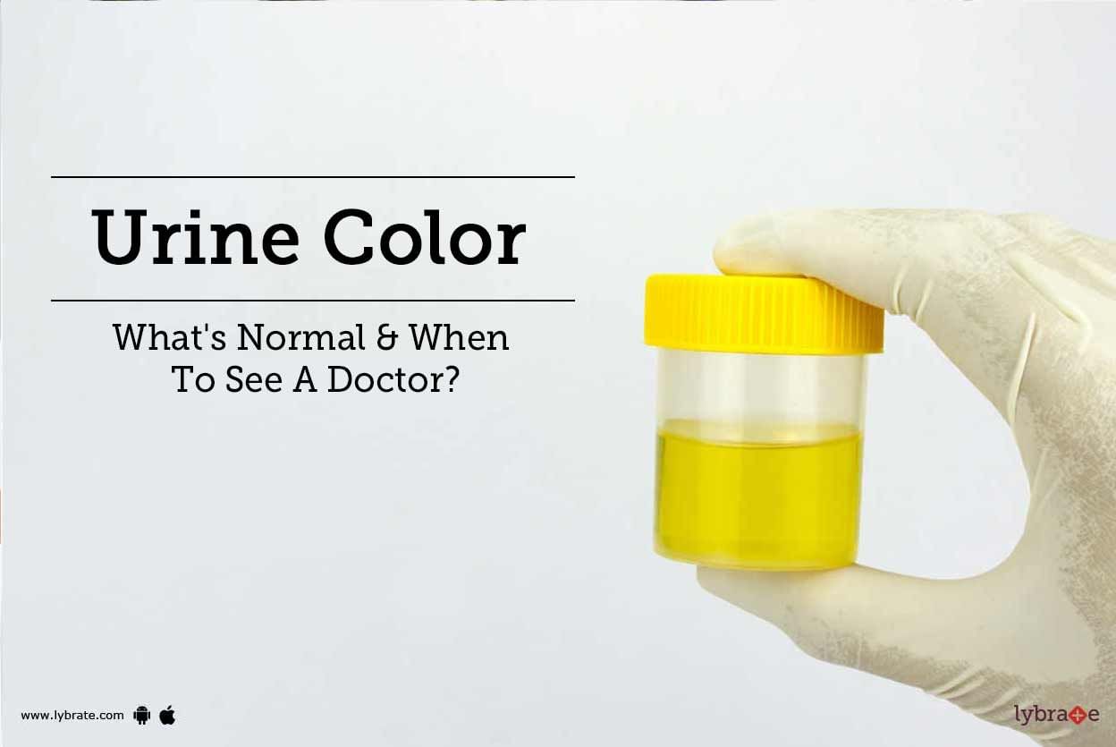 Urine Color - What's Normal & When To See A Doctor?