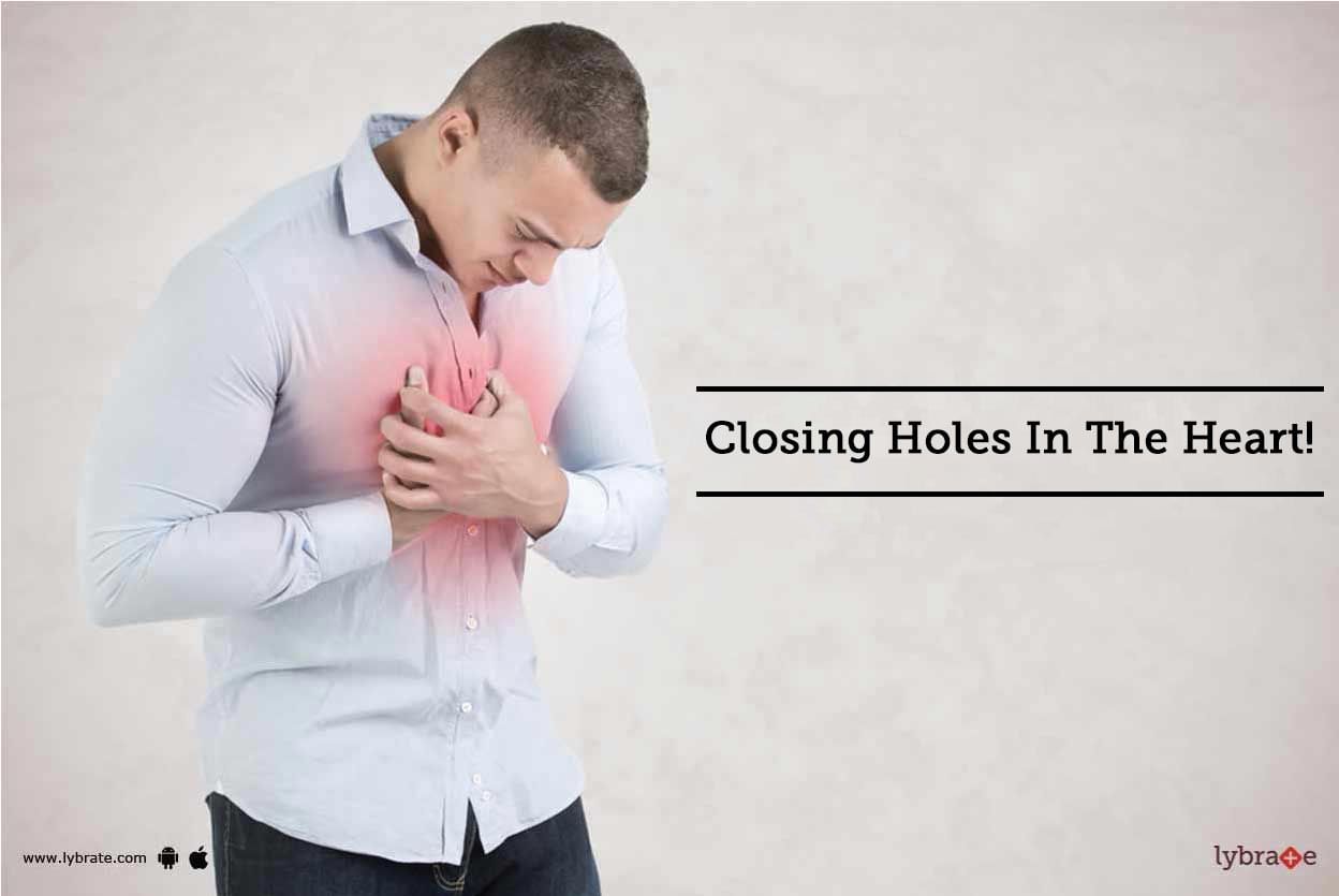 Closing Holes In The Heart!