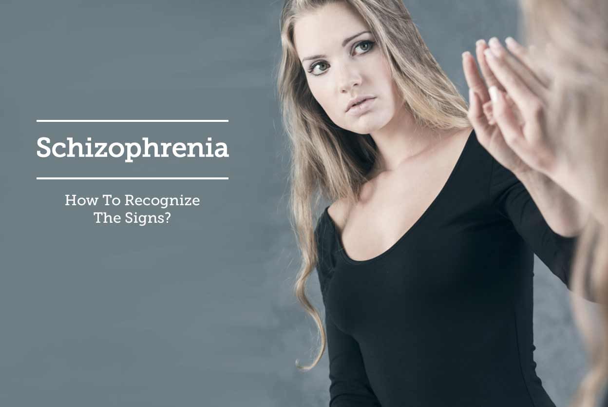 Schizophrenia - How To Recognize The Signs?