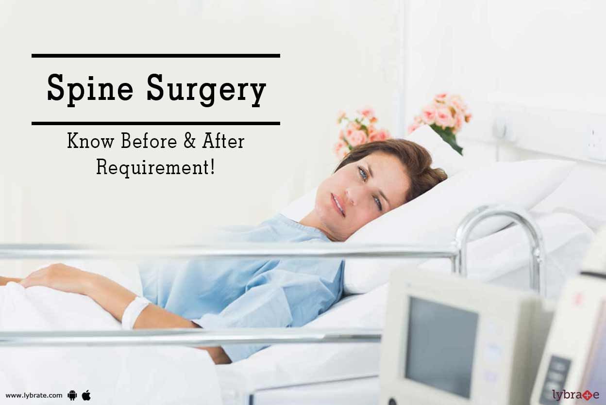 Spine Surgery - Know Before & After Requirement!