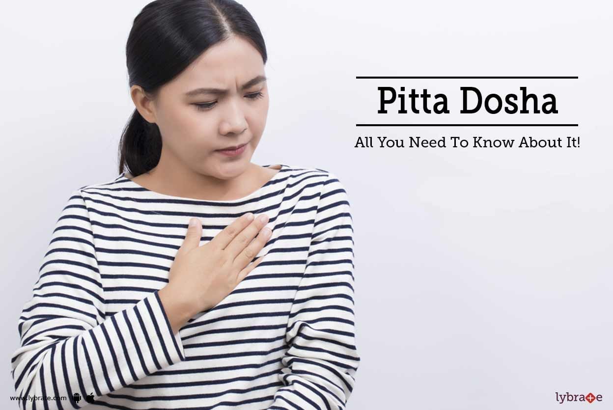 Pitta Dosha - All You Need To Know About It!