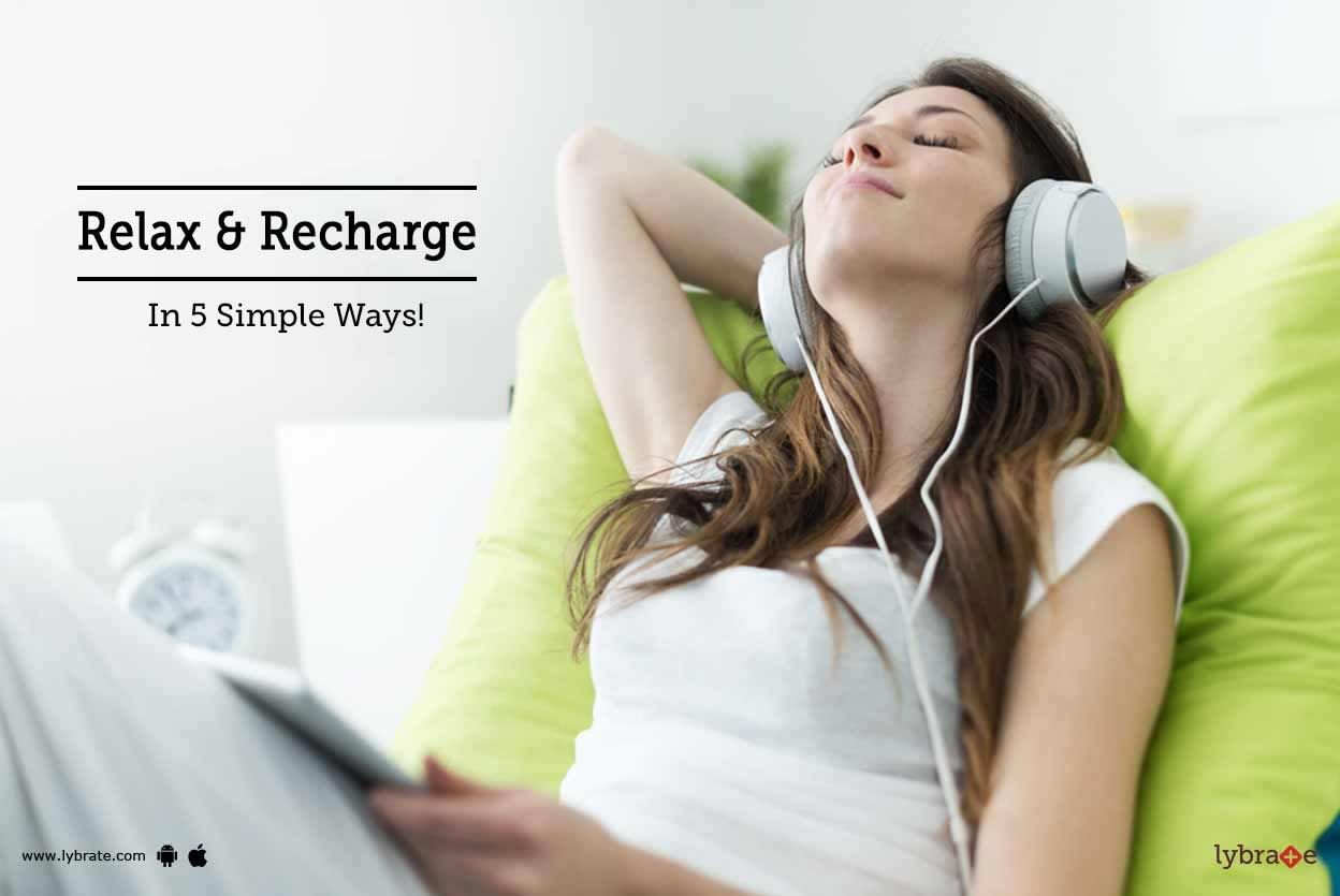 Relax & Recharge In 5 Simple Ways!