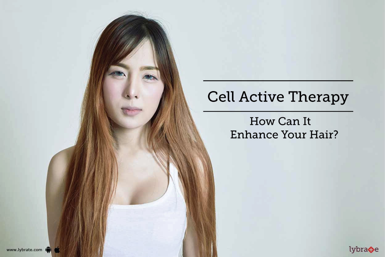 Cell Active Therapy - How Can It Enhance Your Hair?