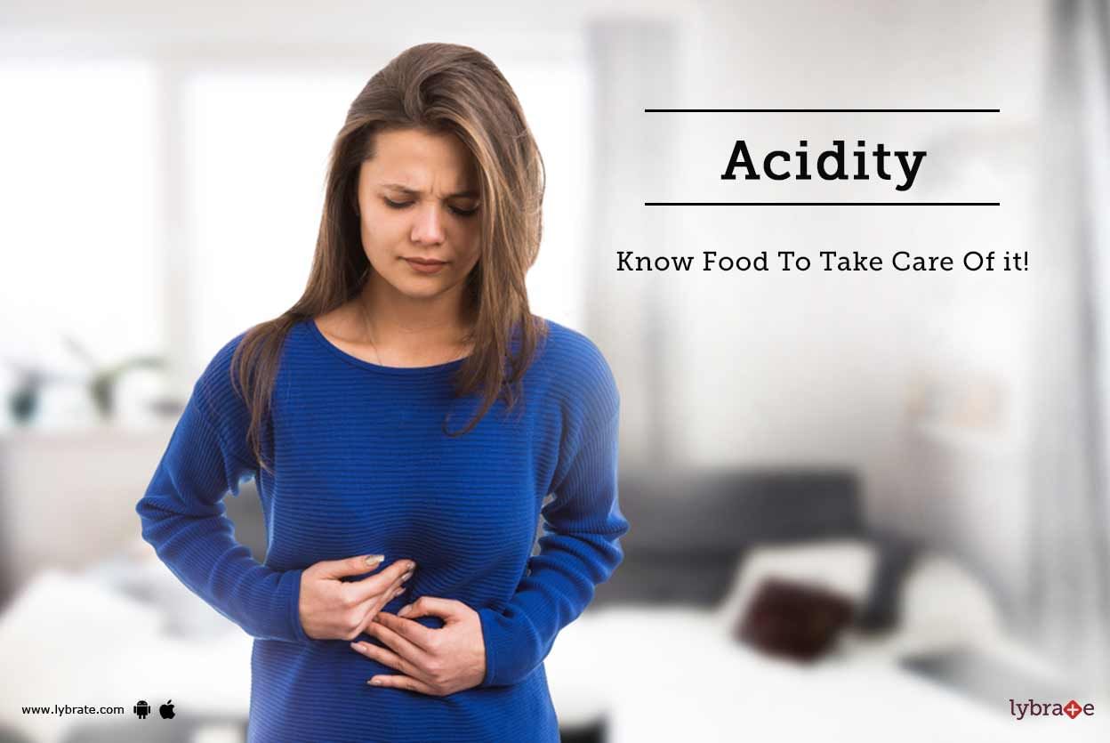 Acidity - Know Food To Take Care Of it!