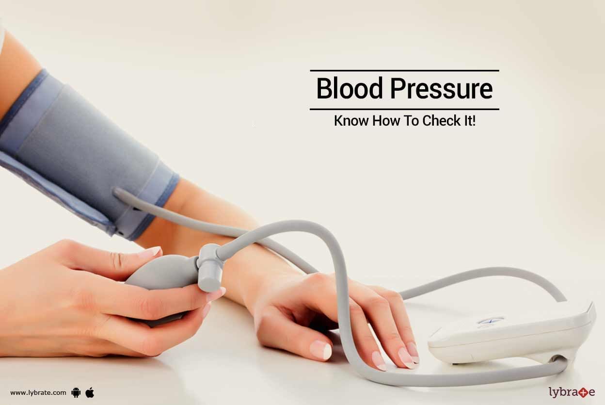Blood Pressure - Know How To Check It!