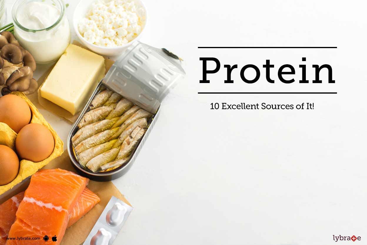 Protein - 10 Excellent Sources of It!