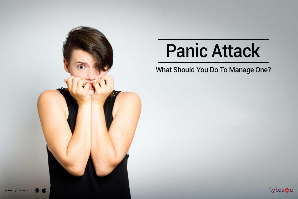 Panic Attack - What Should You Do To Manage One?