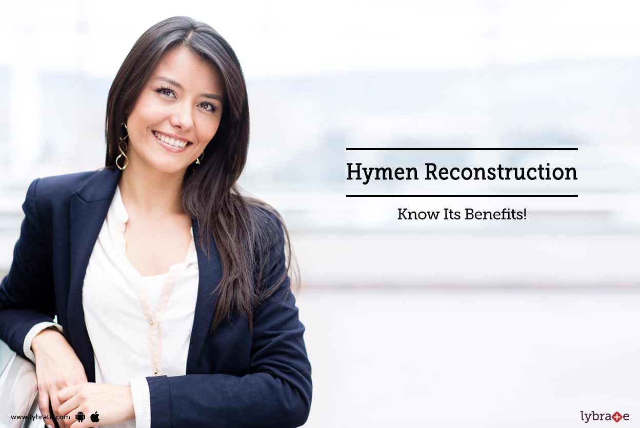 Hymen Reconstruction - Know Its Benefits!