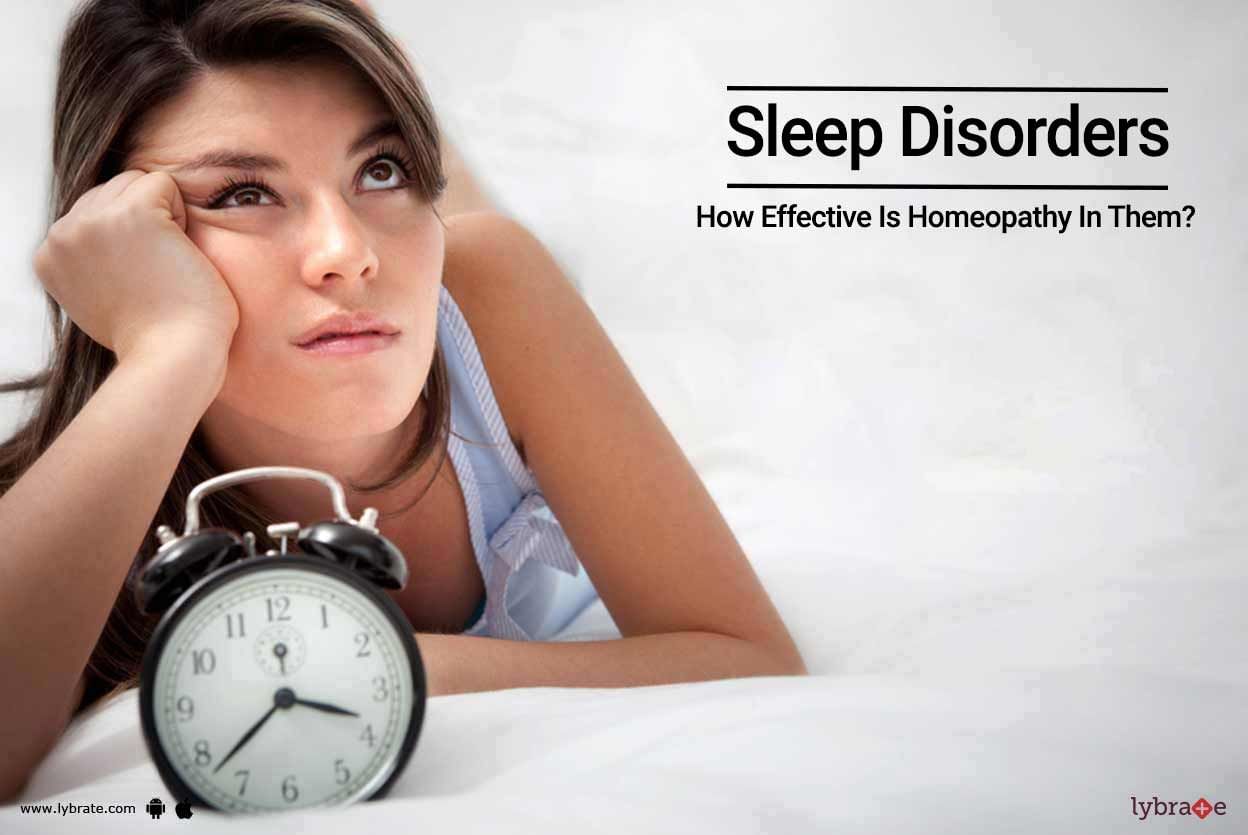 Sleep Disorders -  How Effective Is Homeopathy In Them?