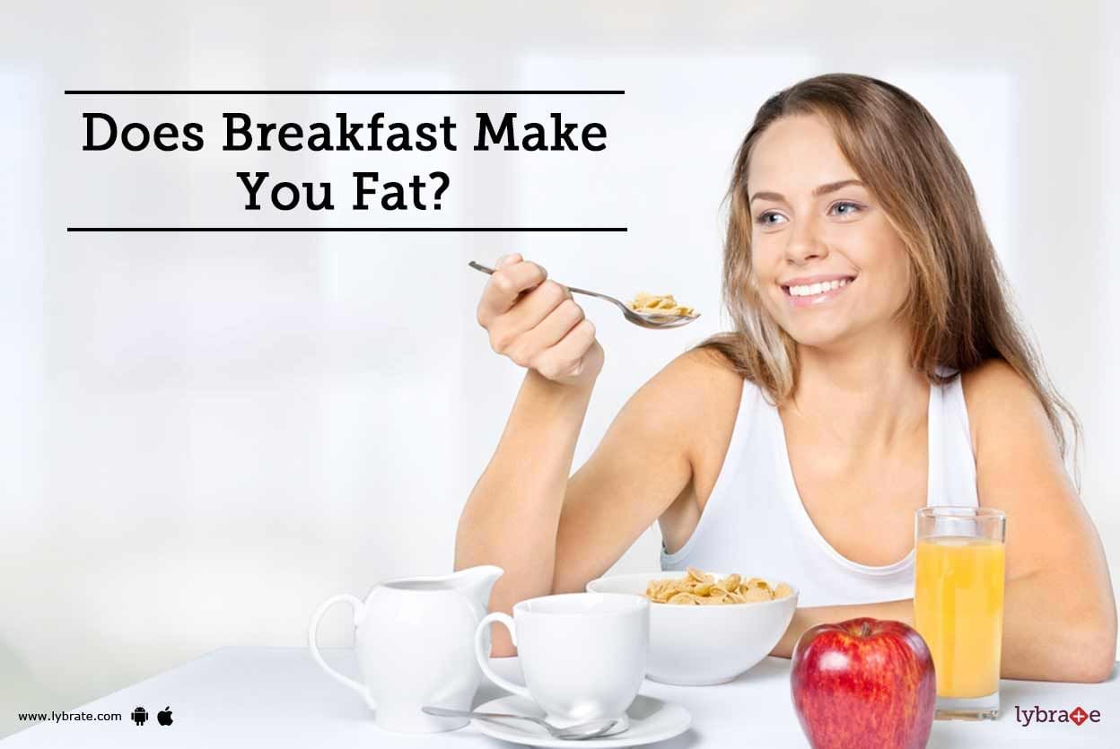 Does Breakfast Make You Fat?
