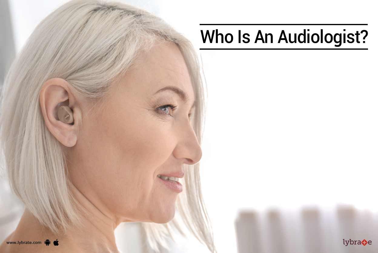 Who Is An Audiologist?