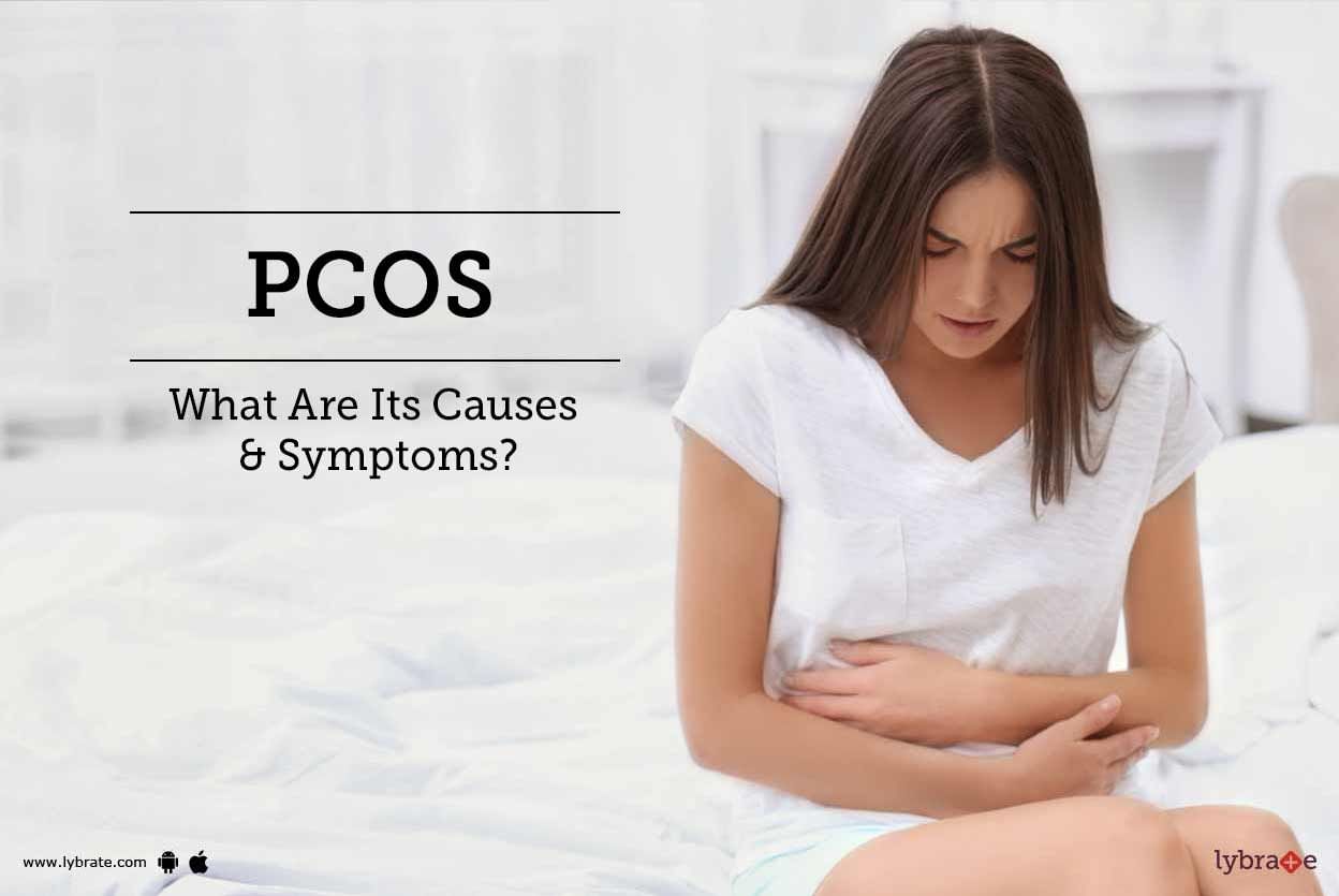 PCOS - What Are Its Causes & Symptoms?