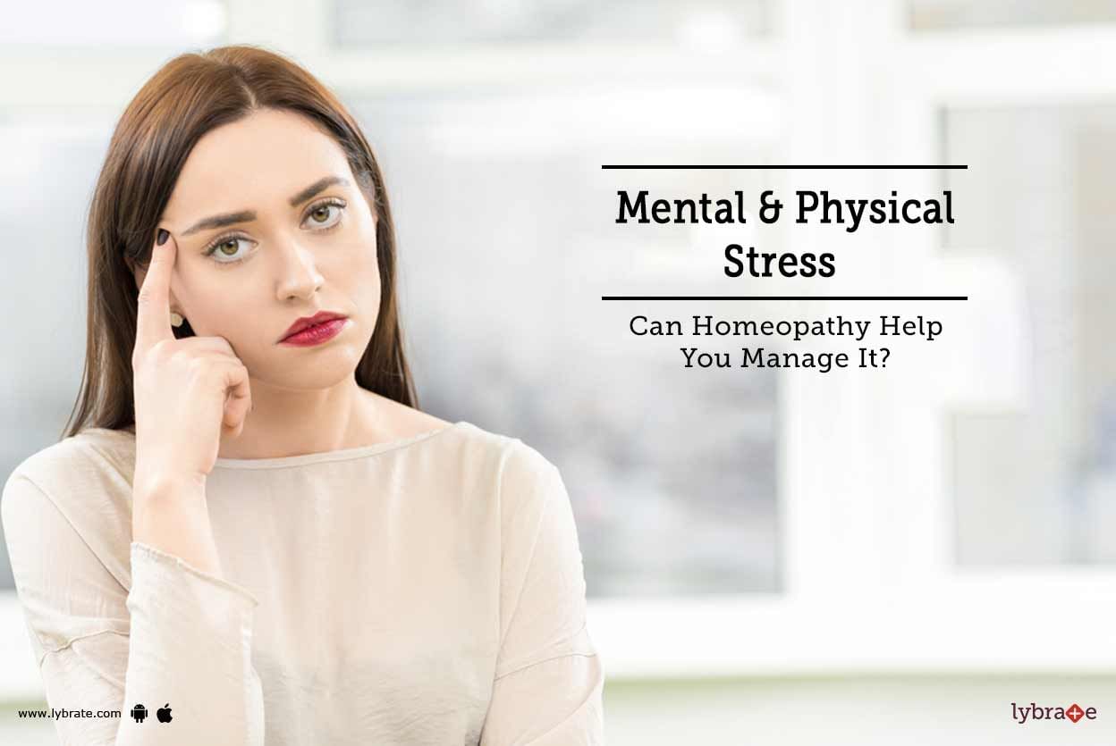 Mental & Physical Stress - Can Homeopathy Help You Manage It?