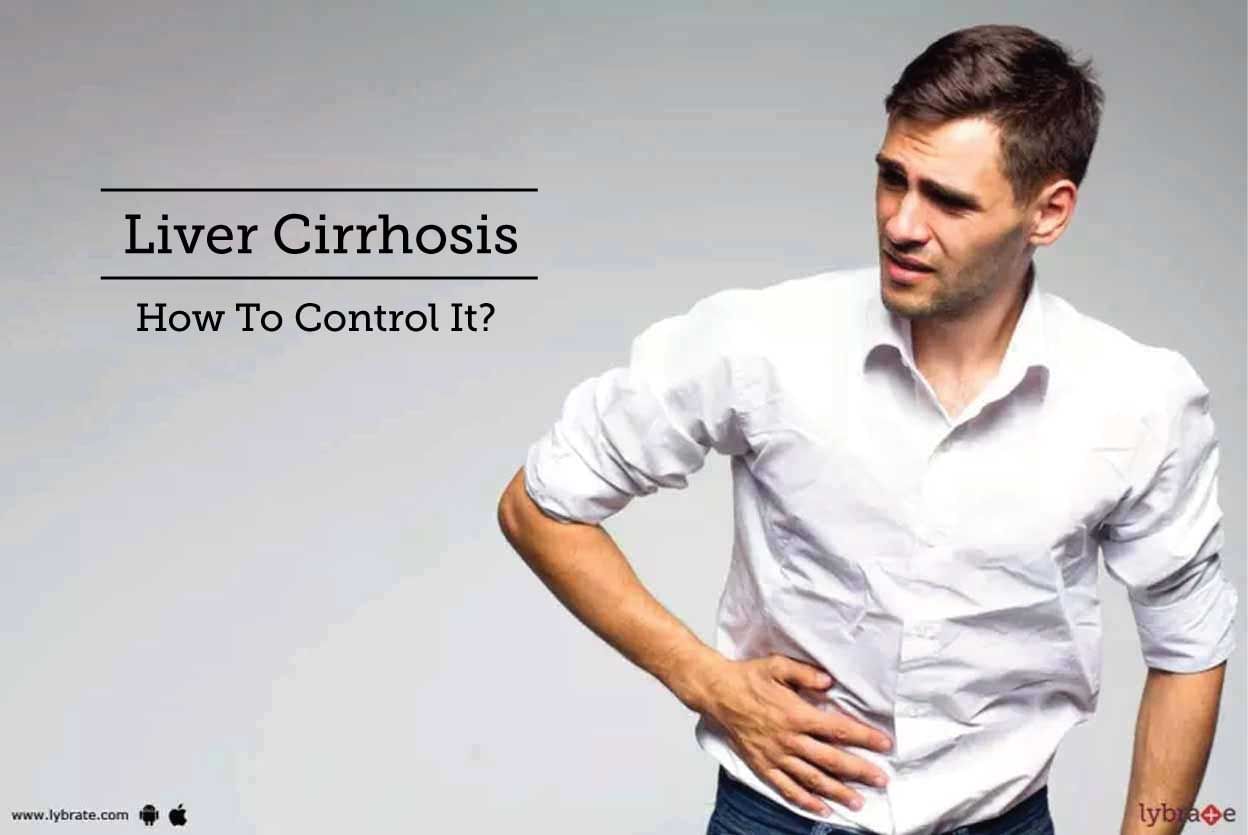 Liver Cirrhosis - How To Control It?