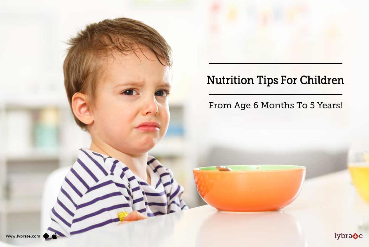 Nutrition Tips For Children From Age 6 Months To 5 Years! - By Dt ...
