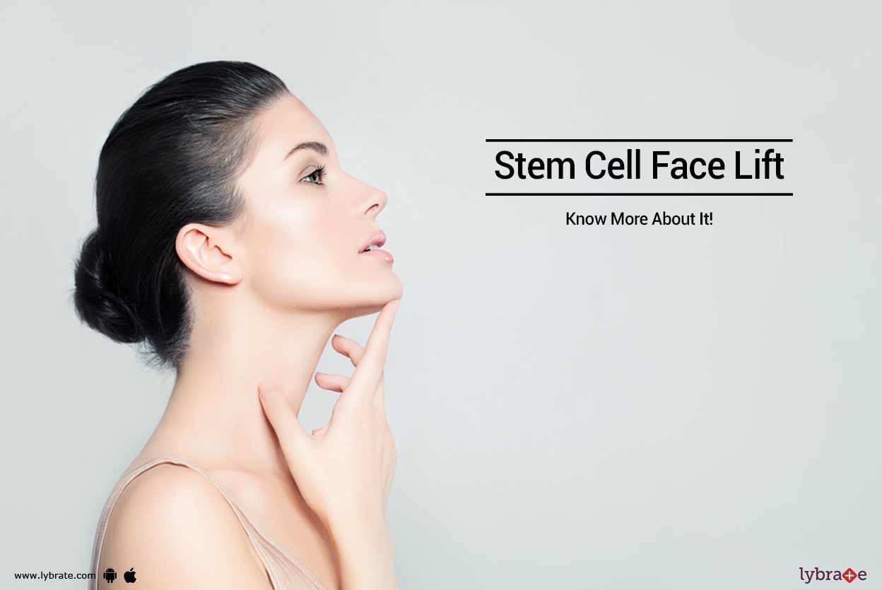 Stem Cell Face Lift - Know More About It!