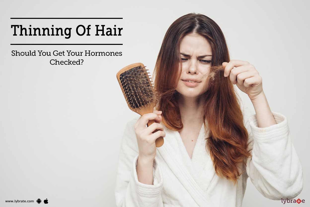 Thinning Of Hair: Should You Get Your Hormones Checked?