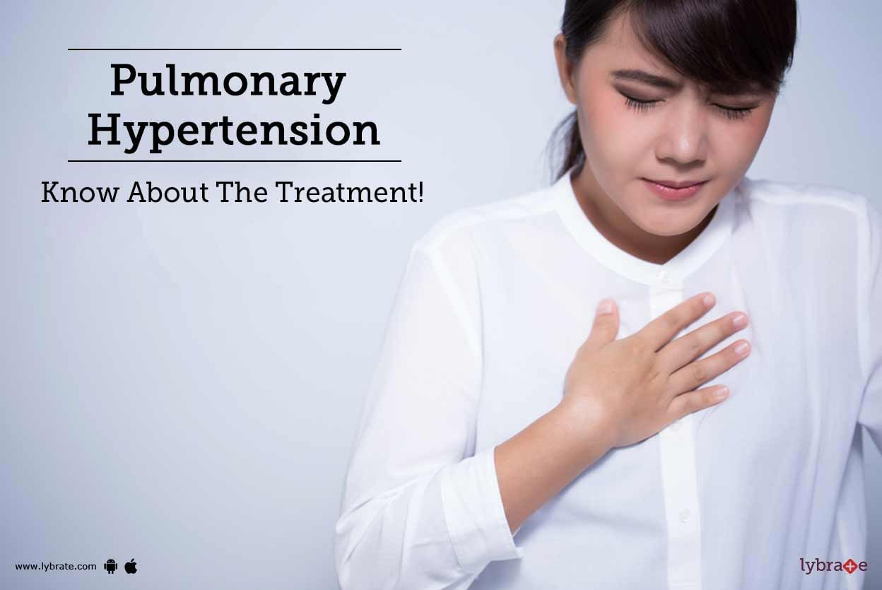 Pulmonary Hypertension - Know About The Treatment!