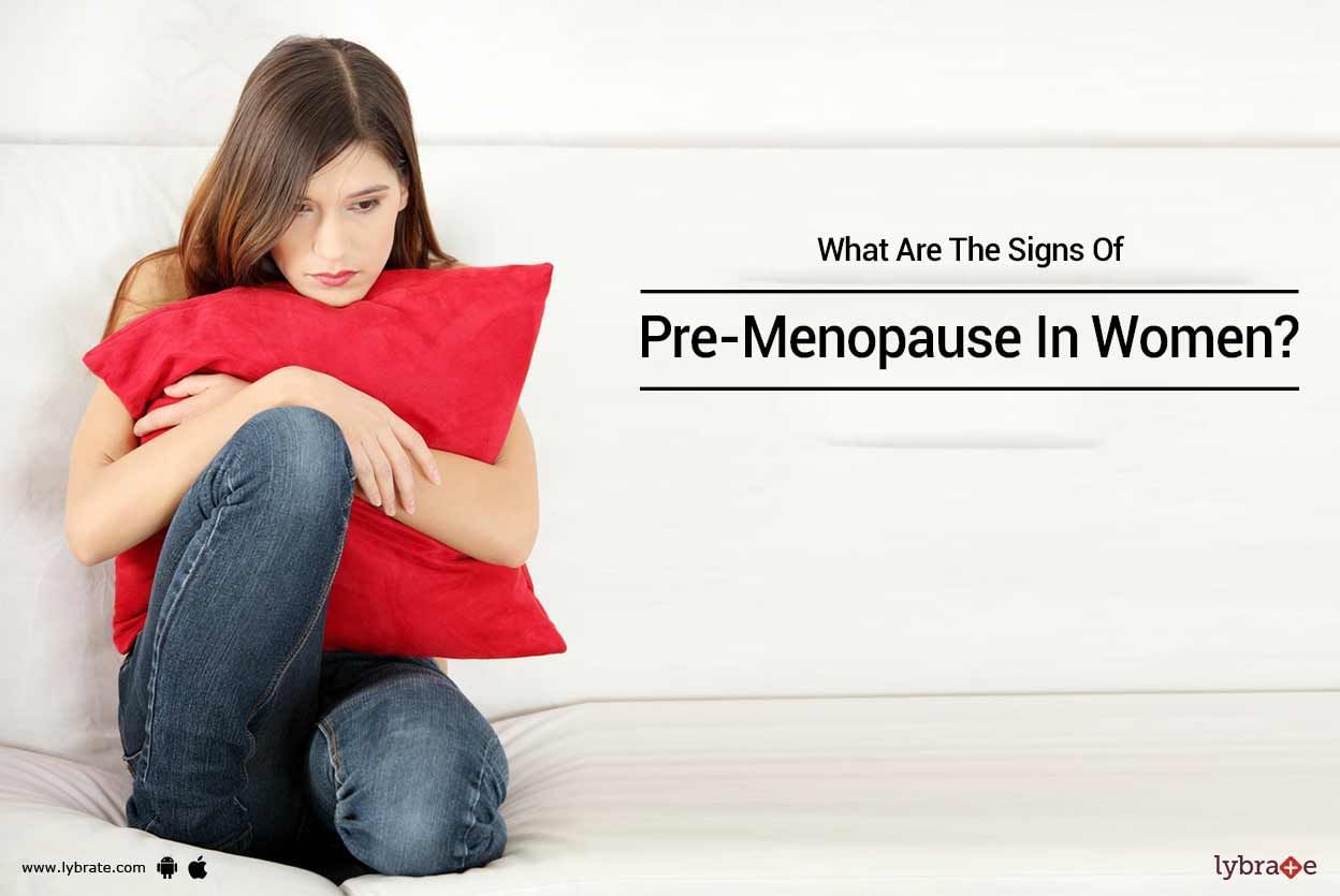 What Are The Signs Of Pre-Menopause In Women?