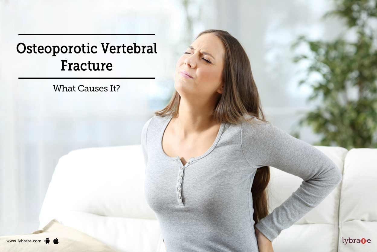 Osteoporotic Vertebral Fracture - What Causes It?
