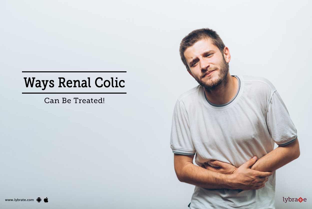 Ways Renal Colic Can Be Treated!