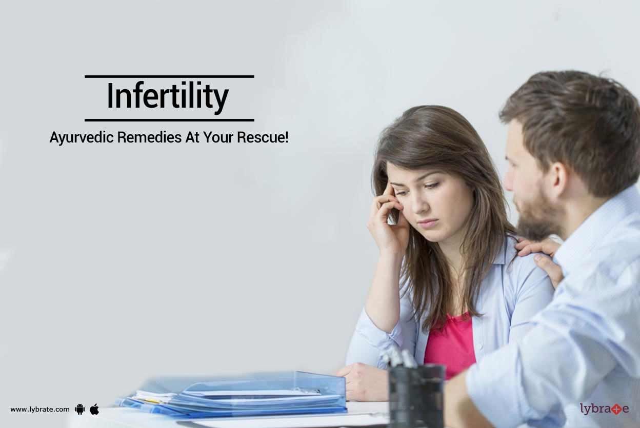 Infertility - Ayurvedic Remedies At Your Rescue!