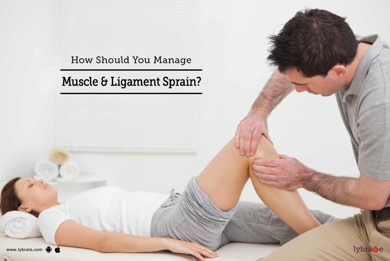How Should You Manage Muscle & Ligament Sprain?