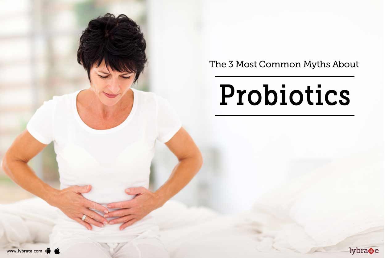 The 3 Most Common Myths About Probiotics