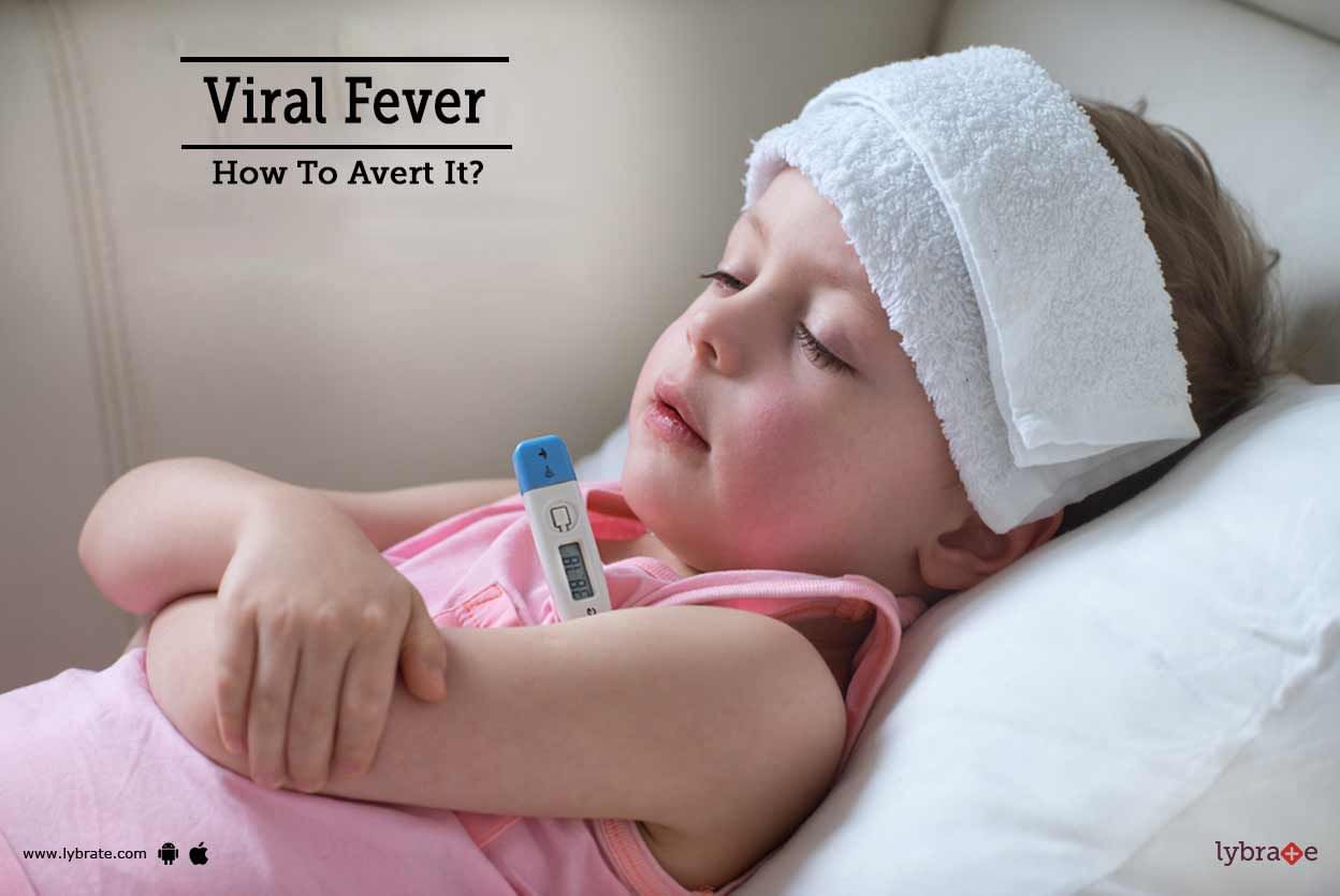 Viral Fever - How To Avert It?