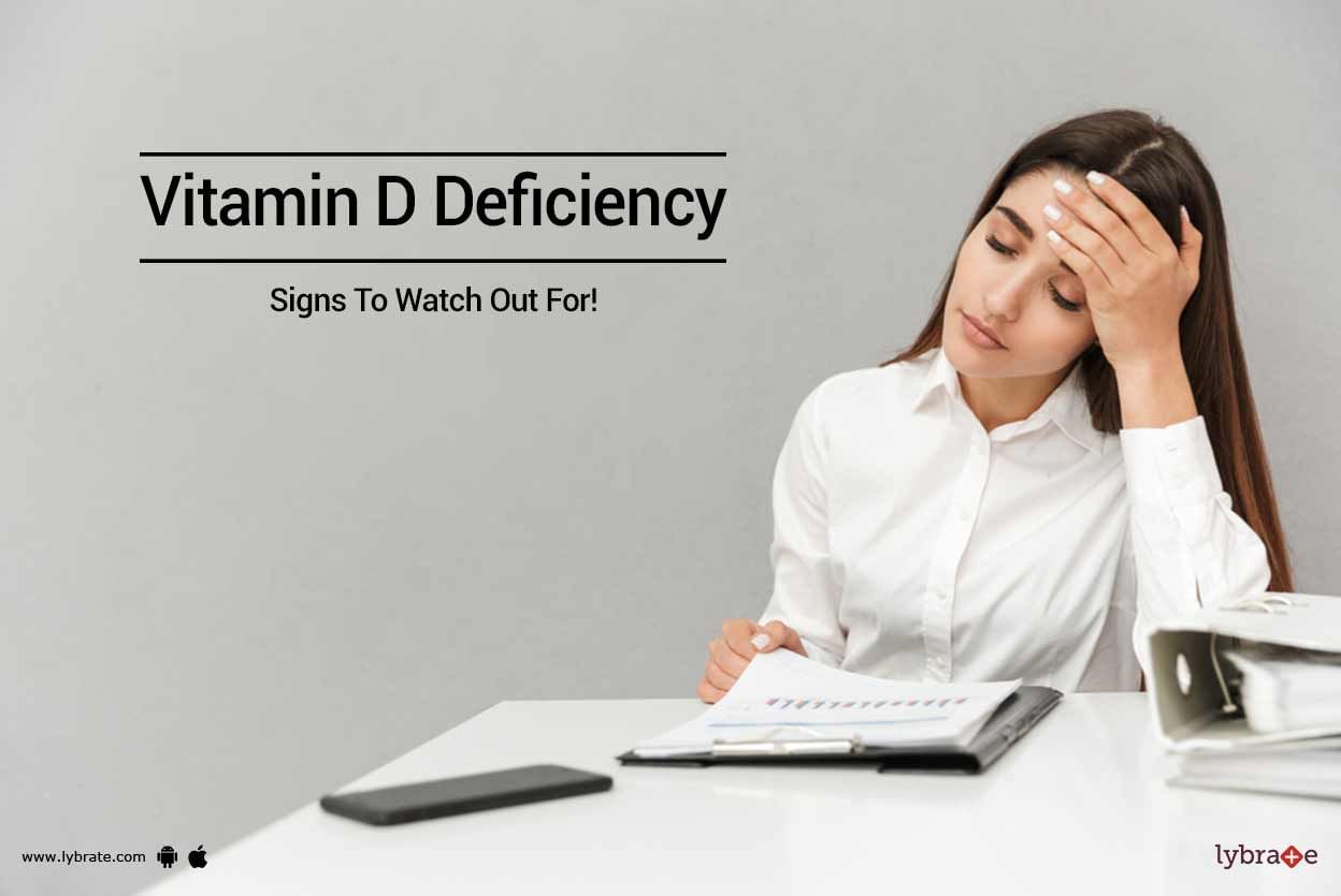 Vitamin D Deficiency - Signs To Watch Out For!