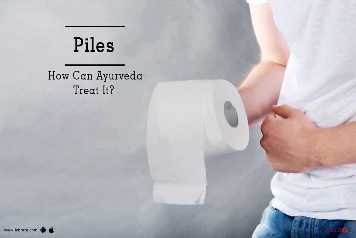 Piles - How Can Ayurveda Treat It?
