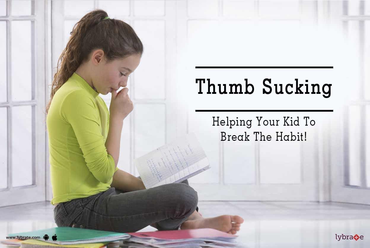 Thumb Sucking - Helping Your Kid To  Break The Habit!