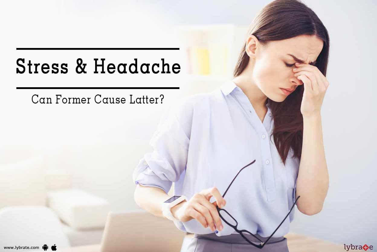 Stress & Headache - Can Former Cause Latter?
