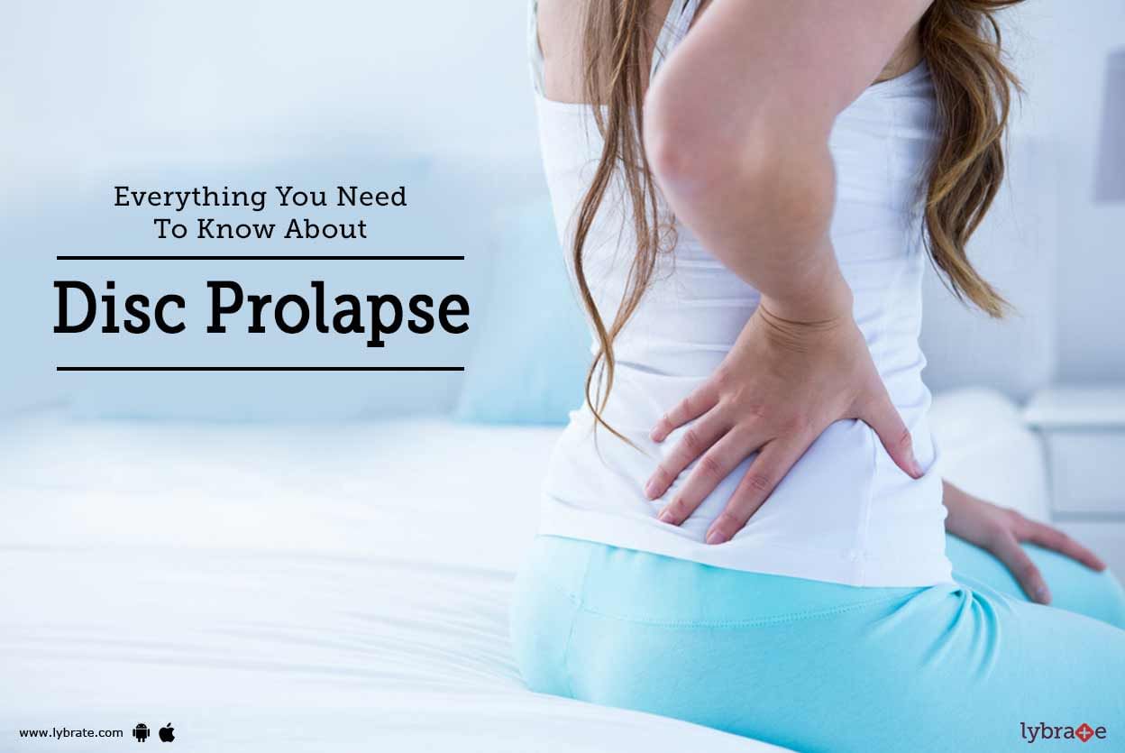 Everything You Need To Know About Disc Prolapse