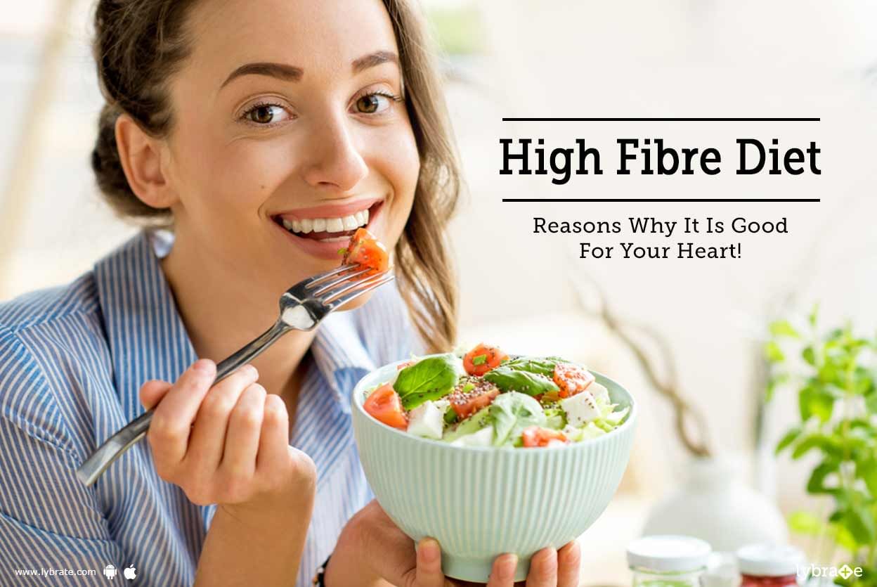 High Fibre Diet - Reasons Why It Is Good For Your Heart!