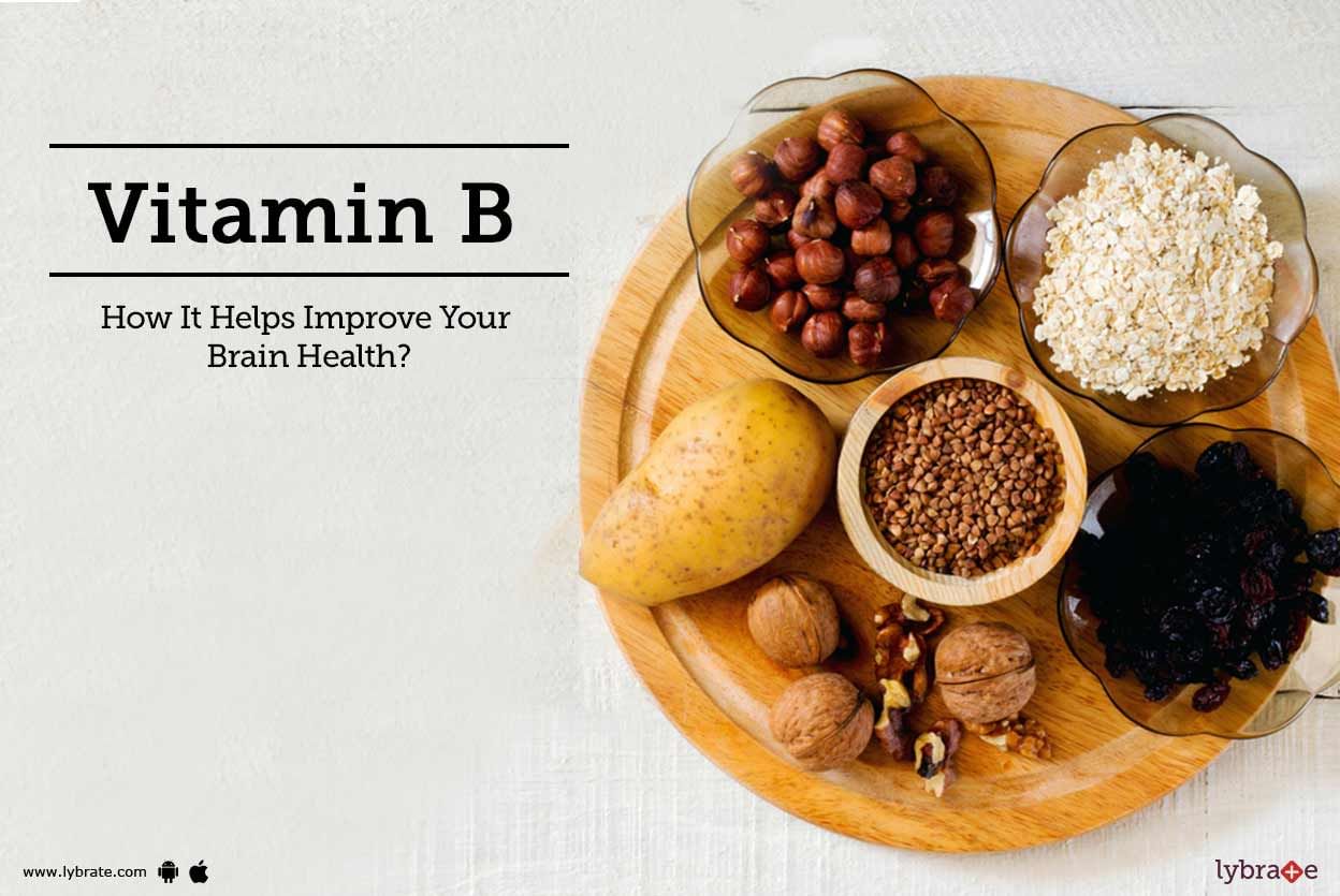Vitamin B - How It Helps Improve Your Brain Health?